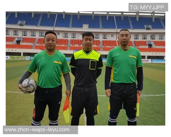 广西足球裁判的成长之路与挑战探索地方足球裁判的职业发展与未来展望 广西足球裁判的成长之路与挑战探索地方足球裁判的职业发展与未来展望